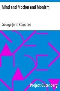 George Roukanas Mind and Motion and Monism by Romanes, George John, 1848-1894 ...