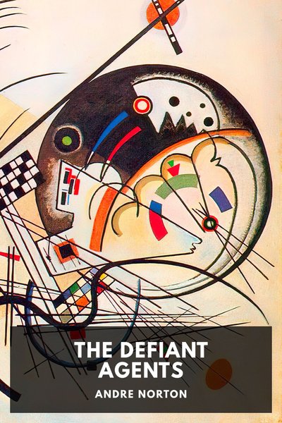 Cover of The Defiant Agents