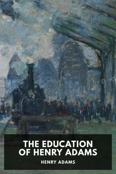 Cover of The Education of Henry Adams