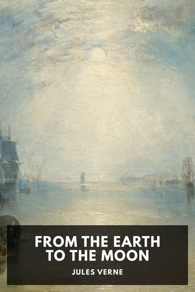 Cover of From the Earth to the Moon