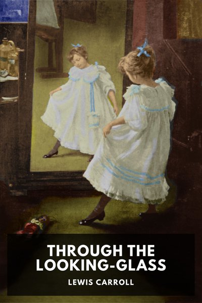 Cover of Through the Looking-Glass