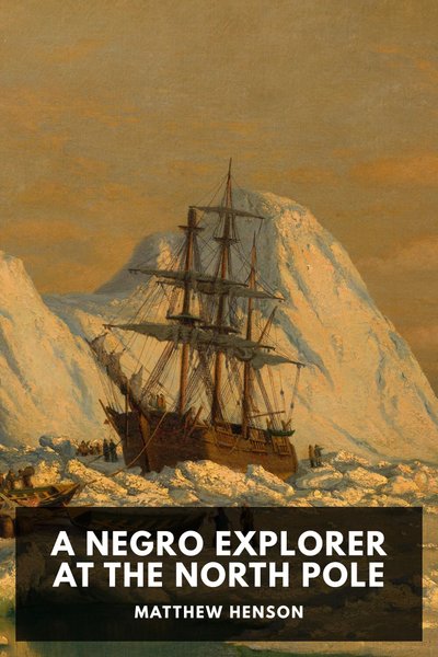 Cover of A Negro Explorer at the North Pole