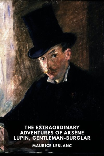 Cover of The Extraordinary Adventures of Arsène Lupin, Gentleman-Burglar